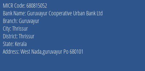 Guruvayur Cooperative Urban Bank Ltd Guruvayur MICR Code