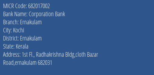Corporation Bank Ernakulam MICR Code