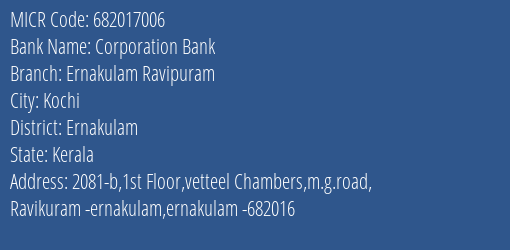Corporation Bank Ernakulam Ravipuram MICR Code