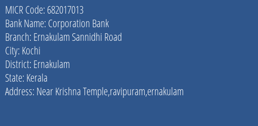 Corporation Bank Ernakulam Sannidhi Road MICR Code