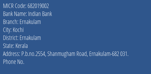 Indian Bank Ernakulam Branch Address Details and MICR Code 682019002