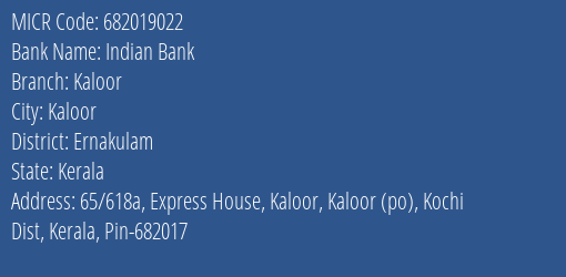 Indian Bank Kaloor Branch Address Details and MICR Code 682019022