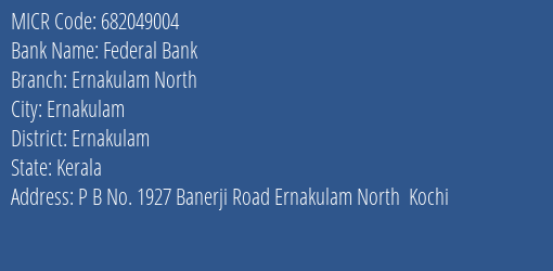 Federal Bank Ernakulam North MICR Code