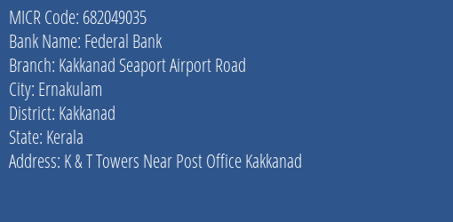 Federal Bank Kakkanad Seaport Airport Road Branch Address Details and MICR Code 682049035
