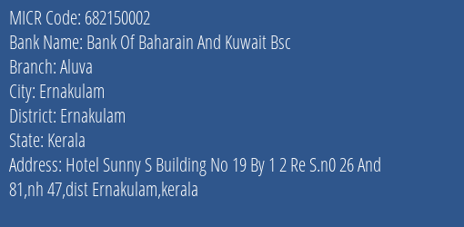 Bank Of Bahrain And Kuwait Aluva MICR Code