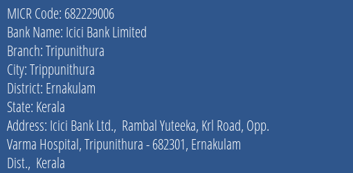 Icici Bank Limited Tripunithura MICR Code
