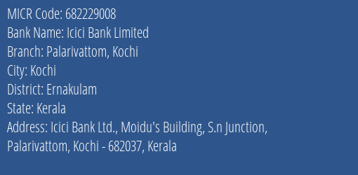 Icici Bank Limited Palarivattom Kochi MICR Code