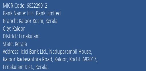 Icici Bank Limited Kaloor Kochi Kerala MICR Code