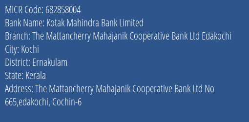 The Mattancherry Mahajanik Cooperative Bank Ltd Edakochi MICR Code