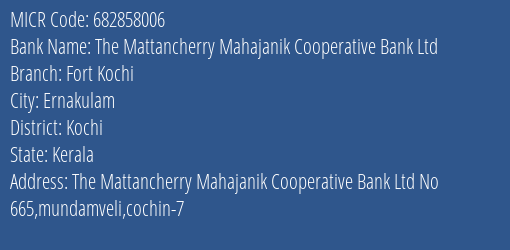 The Mattancherry Mahajanik Cooperative Bank Ltd Fort Kochi MICR Code