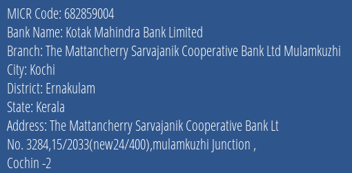 The Mattancherry Sarvajanik Cooperative Bank Ltd Mulamkuzhi MICR Code
