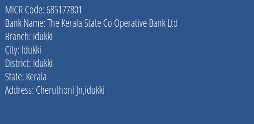 The Kerala State Co Operative Bank Ltd Idukki MICR Code
