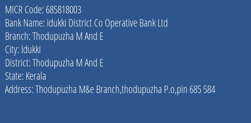 Idukki District Co Operative Bank Ltd Thodupuzha M And E MICR Code