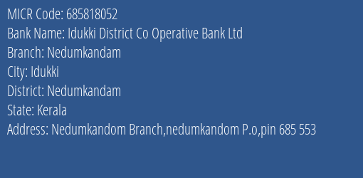 Idukki District Co Operative Bank Ltd Nedumkandam MICR Code