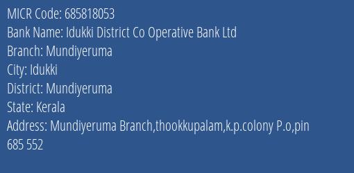 Idukki District Co Operative Bank Ltd Mundiyeruma MICR Code