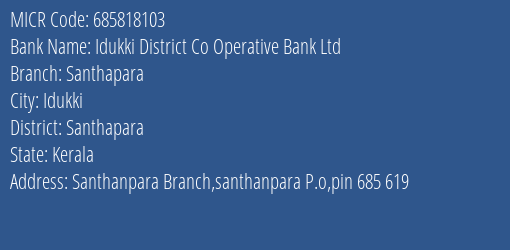 Idukki District Co Operative Bank Ltd Santhapara MICR Code