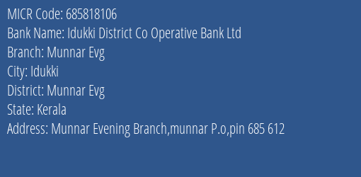 Idukki District Co Operative Bank Ltd Munnar Evg MICR Code