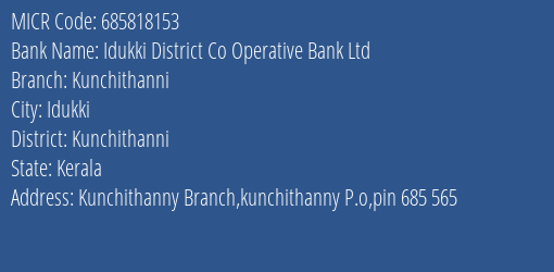 Idukki District Co Operative Bank Ltd Kunchithanni MICR Code