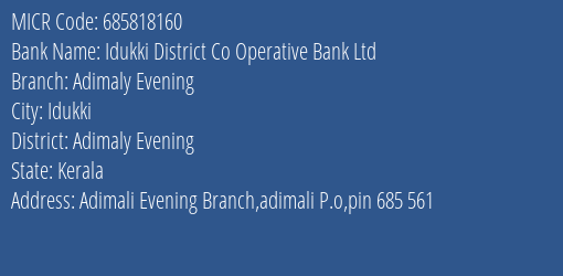 Idukki District Co Operative Bank Ltd Adimaly Evening MICR Code