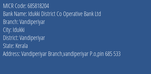 Idukki District Co Operative Bank Ltd Vandiperiyar MICR Code