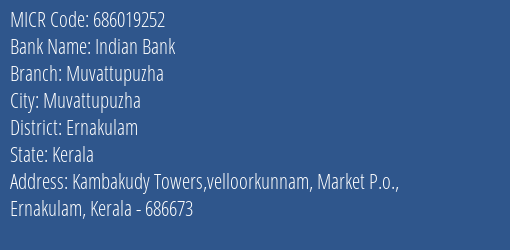 Indian Bank Muvattupuzha Branch Address Details and MICR Code 686019252