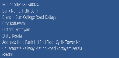 Hdfc Bank Bcm College Road Kottayam MICR Code