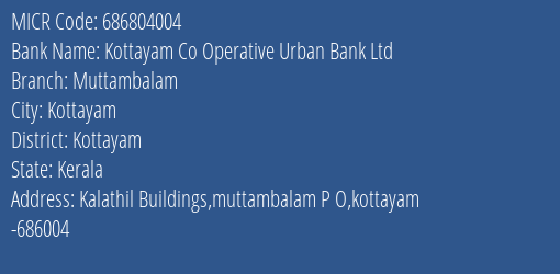 Kottayam Co Operative Urban Bank Ltd Muttambalam MICR Code