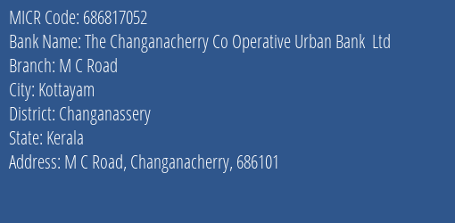 The Changanacherry Co Operative Urban Bank Ltd M C Road MICR Code