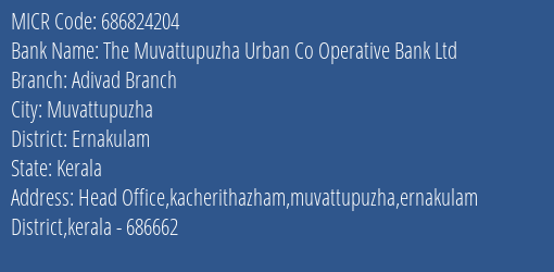 The Muvattupuzha Urban Co Operative Bank Ltd Adivad Branch MICR Code