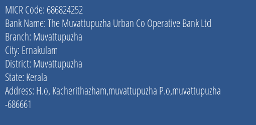 The Muvattupuzha Urban Co Operative Bank Ltd Muvattupuzha MICR Code