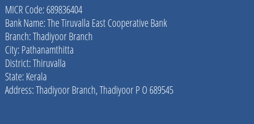 The Tiruvalla East Cooperative Bank Thadiyoor Branch MICR Code