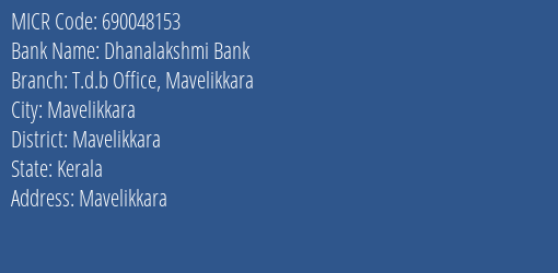 Dhanalakshmi Bank T.d.b Office Mavelikkara MICR Code