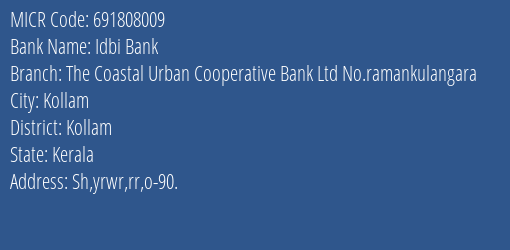The Coastal Urban Cooperative Bank Ltd Ramankulangara MICR Code