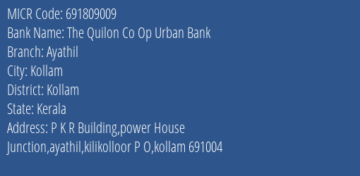 The Quilon Co Op Urban Bank Ayathil MICR Code