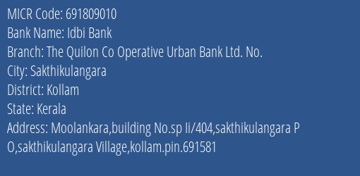 The Quilon Co Op Urban Bank Ltd Sakthikulangara MICR Code