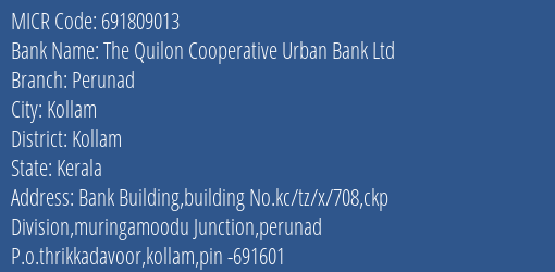 The Quilon Cooperative Urban Bank Ltd Perunad MICR Code