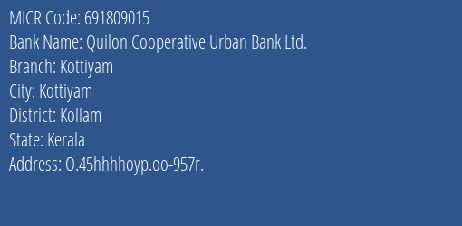 Quilon Cooperative Urban Bank Ltd. Kottiyam MICR Code