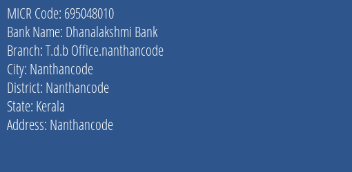 Dhanalakshmi Bank T.d.b Office.nanthancode MICR Code