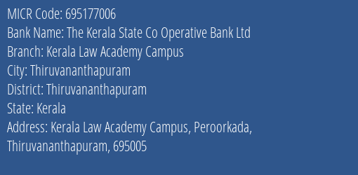 The Kerala State Co Operative Bank Ltd Kerala Law Academy Campus MICR Code