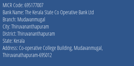 The Kerala State Co Operative Bank Ltd Mudavanmugal MICR Code