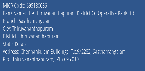 The Thiruvananthapuram District Co Operative Bank Ltd Sasthamangalam MICR Code