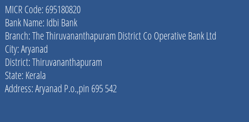 The Thiruvananthapuram District Co Operative Bank Ltd Aryanad MICR Code