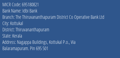 The Thiruvananthapuram District Co Operative Bank Ltd Kottukal MICR Code