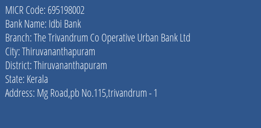 The Trivandrum Co Operative Urban Bank Ltd Thiruvananthapuram MICR Code