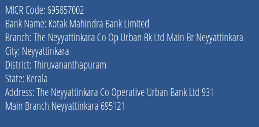 Kotak Mahindra Bank Limited The Neyyattinkara Co Op Urban Bk Ltd Main Br Neyyattinkara MICR Code