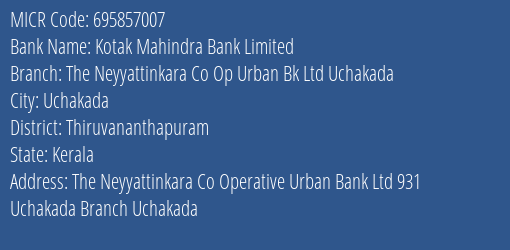 The Neyyattinkara Co Op Urban Bank Ltd Uchakada MICR Code