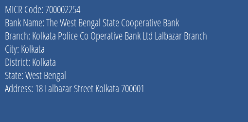 The West Bengal State Cooperative Bank Kolkata Police Co Operative Bank Ltd Lalbazar Branch MICR Code