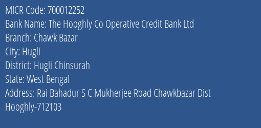 The Hooghly Co Operative Credit Bank Ltd Chawk Bazar MICR Code