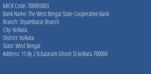The West Bengal State Cooperative Bank Shyambazar Branch MICR Code