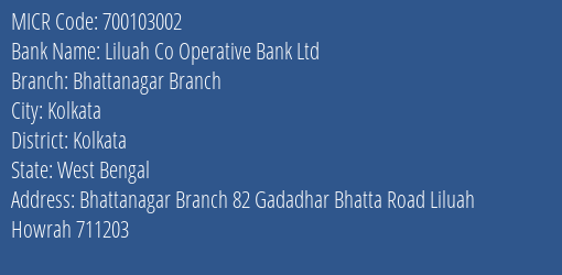 Liluah Co Operative Bank Ltd Bhattanagar Branch MICR Code